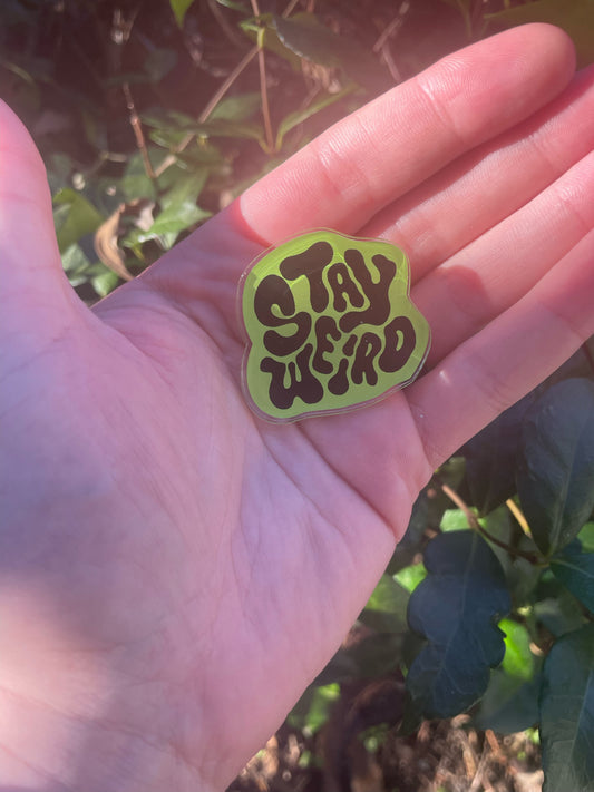 Stay Weird Green Pin