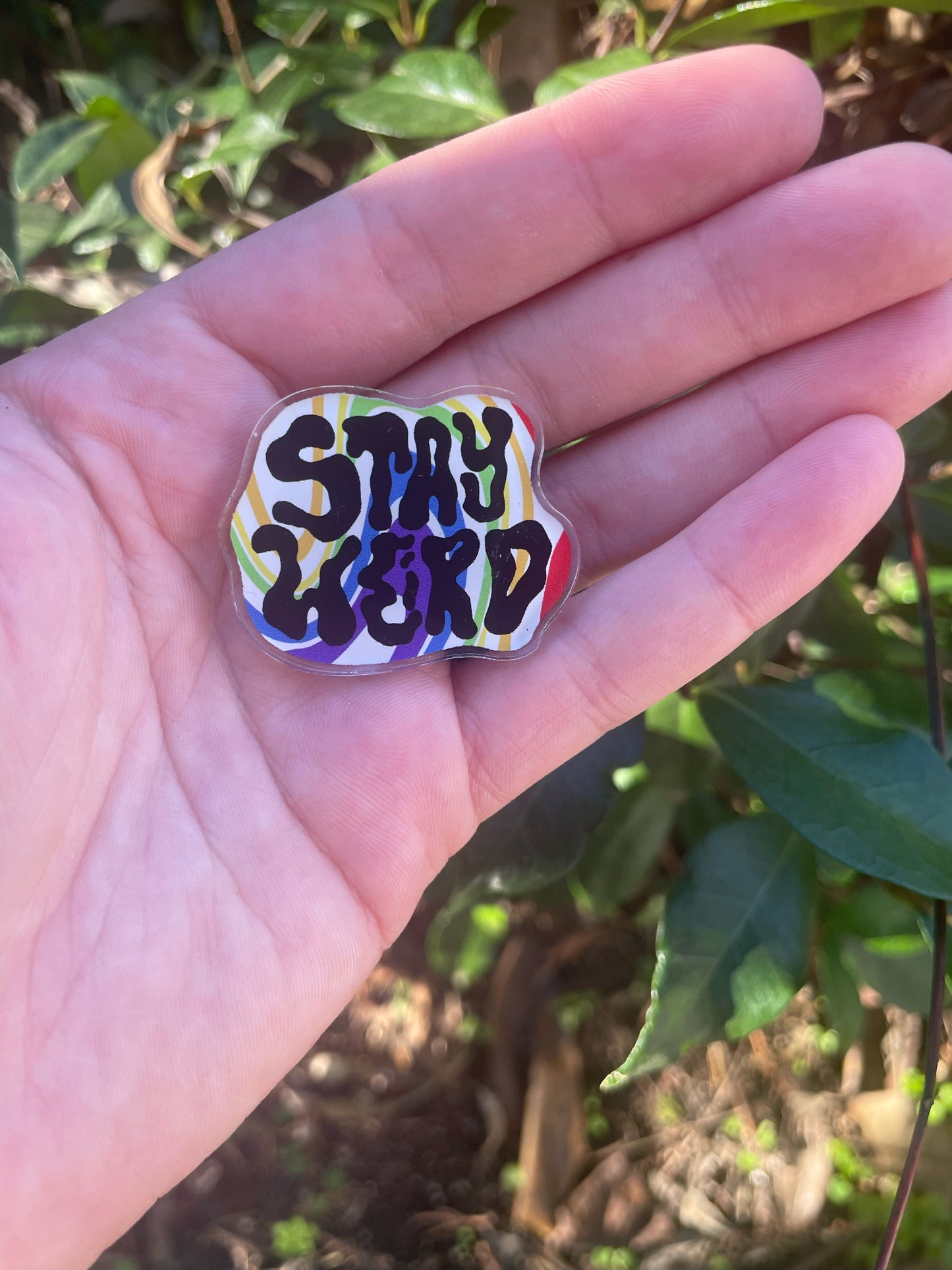 Stay Weird Rainbow Pin